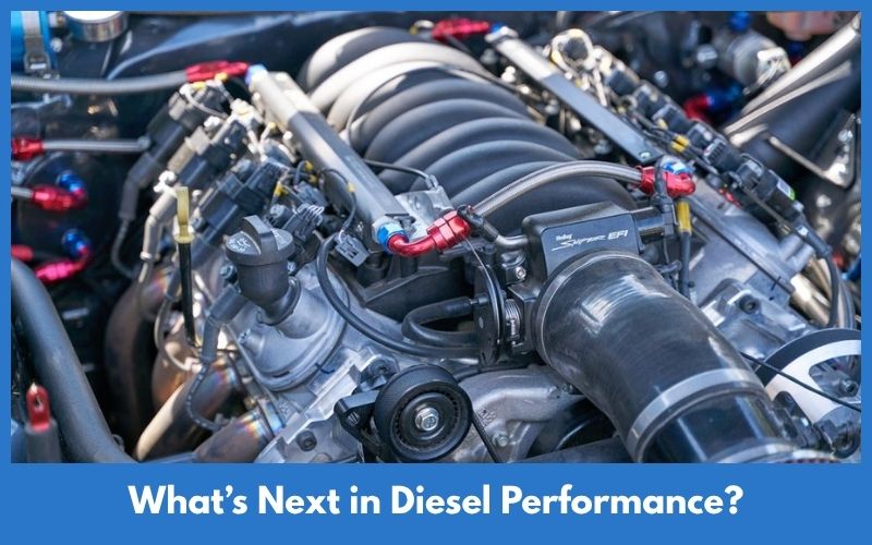 What’s Next in Diesel Performance?